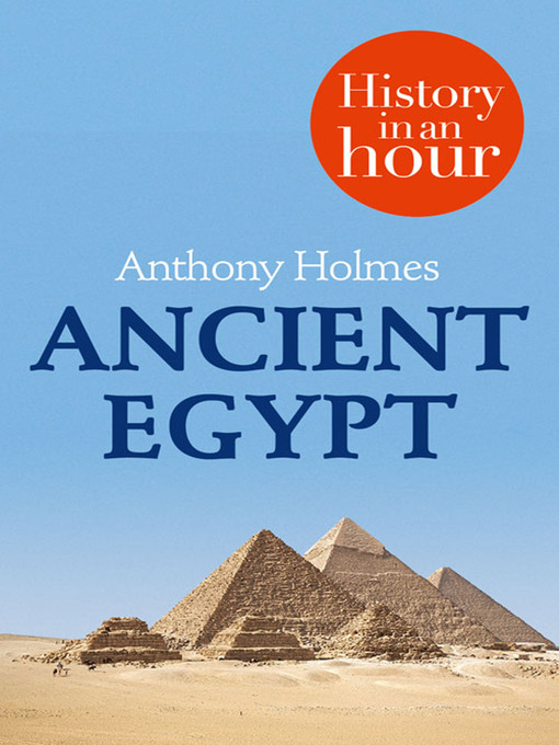 Title details for Ancient Egypt in an Hour by Anthony Holmes - Available